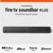 Amazon Fire TV Soundbar Plus (Newest Model) – $89.99 (was $249.99) ab15dfc7 c654 4598 8524 6fc805b28df5 (1)